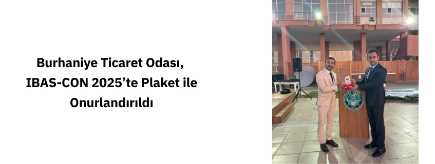Burhaniye Ticaret Odası, IBAS-CON 2025’te Plaket ile Onurlandırıldı